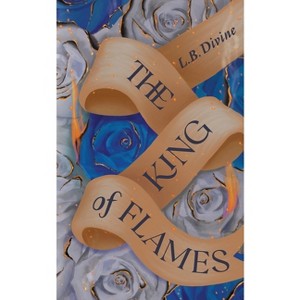 The King of Flames - by  L B Divine (Paperback) - 1 of 1