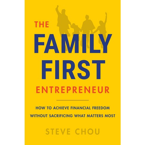 The Family-First Entrepreneur - by  Steve Chou (Hardcover) - image 1 of 1