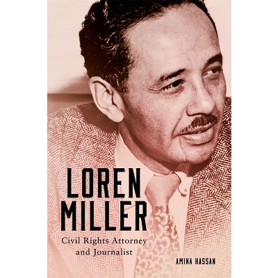 Loren Miller - (Race and Culture in the American West) by Amina Hassan