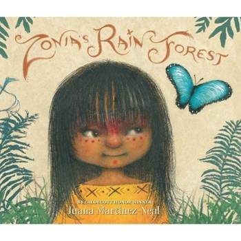 Zonia's Rain Forest - by  Juana Martinez-Neal (Hardcover)