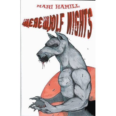 Werewolf Nights - by  Mari Hamill (Paperback)