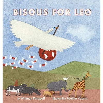 Bisous For Leo - (Bisous for Leo) by  Whitney Patapoff (Hardcover)