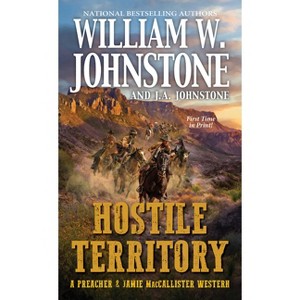 Hostile Territory - (Preacher & Maccallister Western) by  William W Johnstone & J a Johnstone (Paperback) - 1 of 1