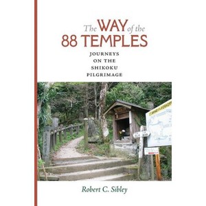 The Way of the 88 Temples - by Robert C Sibley - 1 of 1