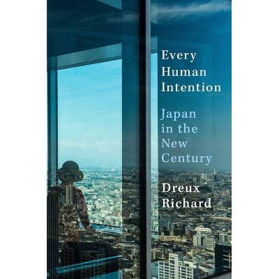 Every Human Intention - by  Dreux Richard (Hardcover)