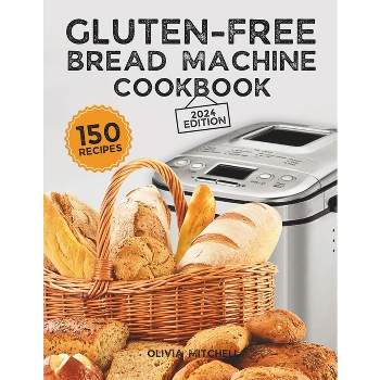 Gluten-Free Bread Machine Cookbook - by  Olivia Mitchell (Paperback)