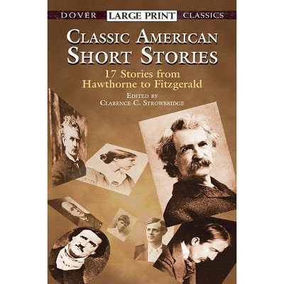 Classic American Short Stories - (Dover Large Print Classics) Large Print by  Clarence C Strowbridge (Paperback)