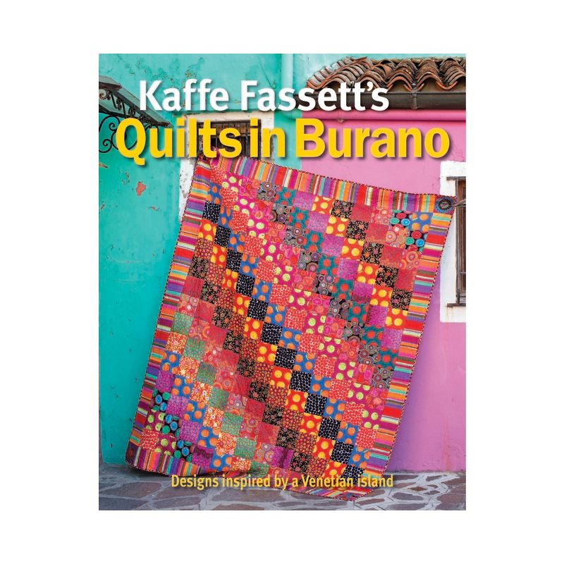 Kaffe Fassett's Quilts in Burano - by  Kaffe Fassett & Liza Prior Lucy & Susan Berry (Paperback), 1 of 2