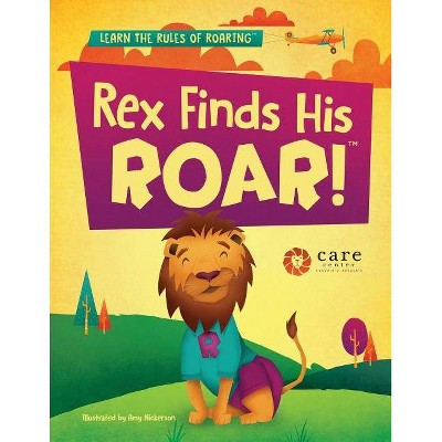 Rex Finds His Roar - by  The Care Center (Paperback)