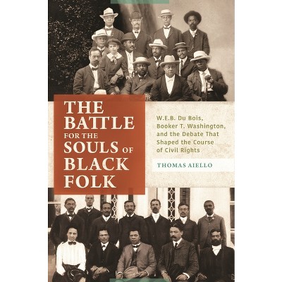 The Battle for the Souls of Black Folk - by  Thomas Aiello (Hardcover)