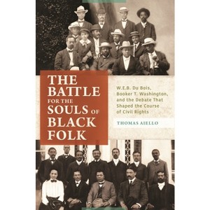 The Battle for the Souls of Black Folk - by  Thomas Aiello (Hardcover) - 1 of 1