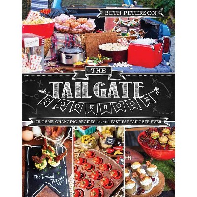  The Tailgate Cookbook - by  Beth Peterson (Paperback) 