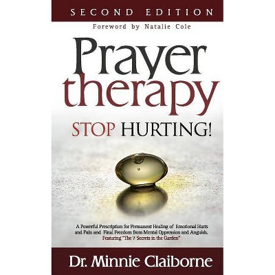 Prayer Therapy - Stop Hurting - 2nd Edition by  Minnie Claiborne (Paperback)