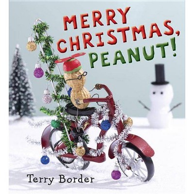 Merry Christmas, Peanut! - by  Terry Border (Hardcover)