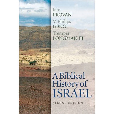 A Biblical History of Israel, Second Edition - by  Iain Provan (Paperback)