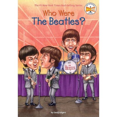 Who Were the Beatles? - (Who Was?) by  Geoff Edgers & Who Hq (Paperback)