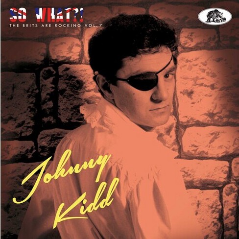 Johnny Kidd - So What: The Brits Are Rocking 7 (cd) : Target