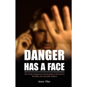 Danger Has a Face - by  Anne Pike (Paperback) - 1 of 1
