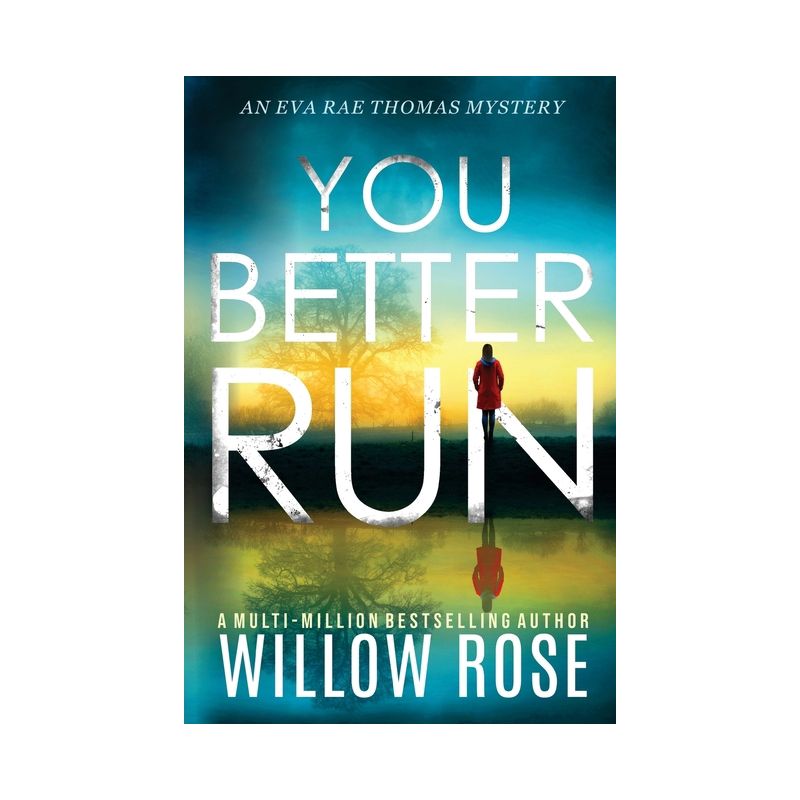 You Better Run - (Eva Rae Thomas Mystery) by Willow Rose, 1 of 2