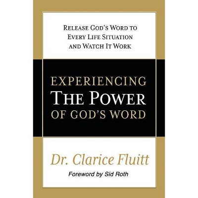 Experiencing the Power of God's Word - by  Clarice Fluitt (Paperback)