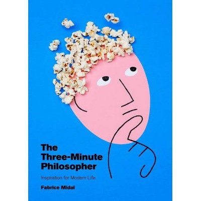The Three-Minute Philosopher - by  Fabrice Midal (Hardcover)