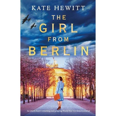 The Girl from Berlin - by  Kate Hewitt (Paperback)