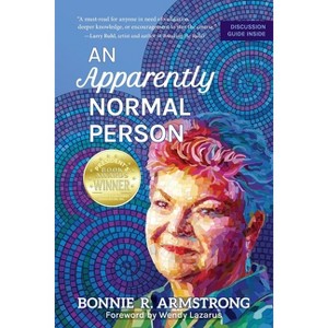 An Apparently Normal Person - by  Bonnie R Armstrong (Paperback) - 1 of 1
