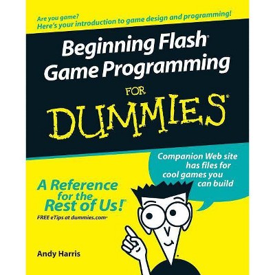 Beginning Flash Game Programming for Dummies - (For Dummies) by  Andy Harris (Paperback)