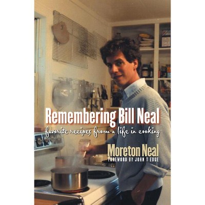 Remembering Bill Neal - by  Moreton Neal (Paperback)
