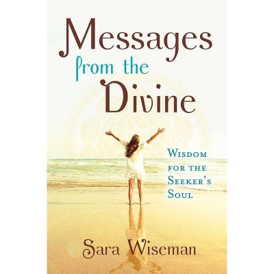 Messages from the Divine - by  Sara Wiseman (Paperback)