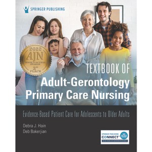 Textbook of Adult-Gerontology Primary Care Nursing - by  Debra J Hain & Deb Bakerjian (Paperback) - 1 of 1