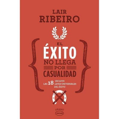  El Exito No Llega Por Casualidad - by  Lair Ribeiro (Paperback) 