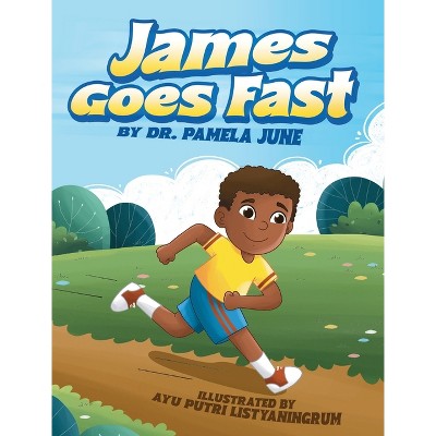 James Goes Fast - by  Pamela June (Hardcover)