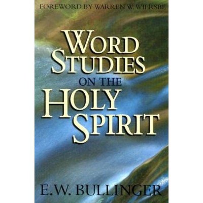 Word Studies on the Holy Spirit - 8th Edition by  E W Bullinger (Paperback)