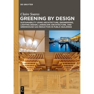Greening by Design - by  Claire M Soares (Hardcover) - 1 of 1