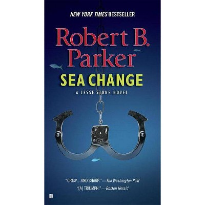 Sea Change - (Jesse Stone Novels) by  Robert B Parker (Paperback)