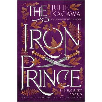 The Iron Prince Special Edition - (Iron Fey) by  Julie Kagawa (Paperback)