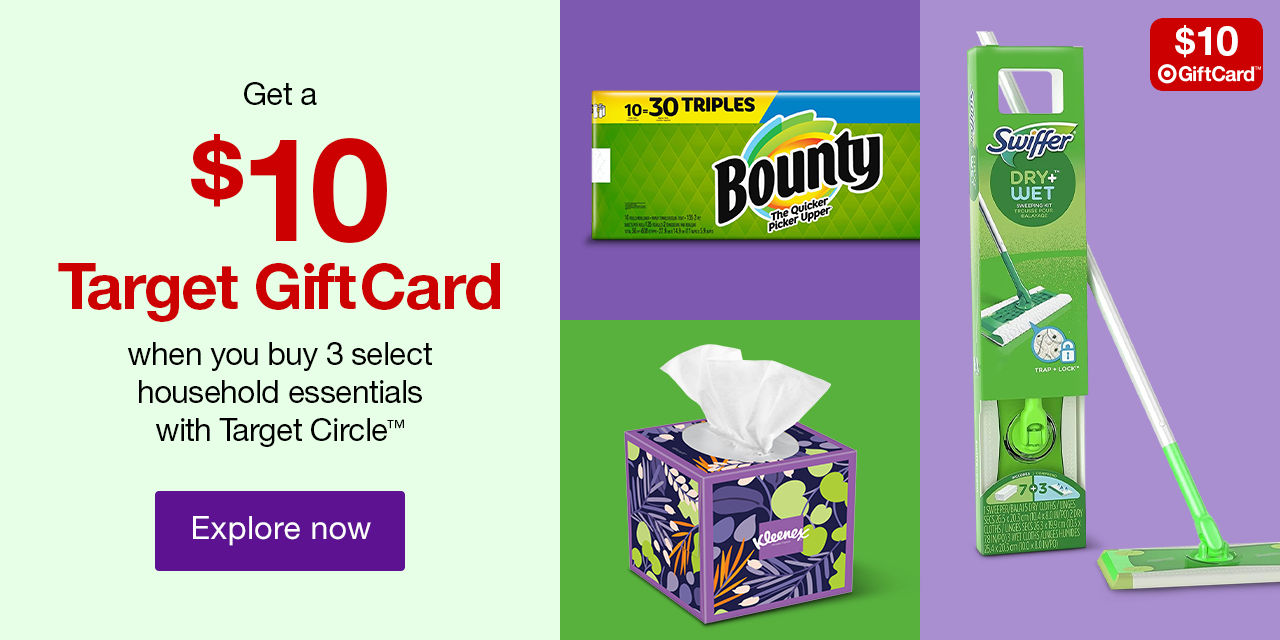 Get a $10 Target GiftCard when yo buy 3 select household essentials with Target Circle™ Explore now