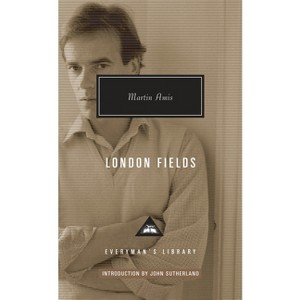 London Fields - (Everyman's Library Contemporary Classics) by  Martin Amis (Hardcover) - 1 of 1