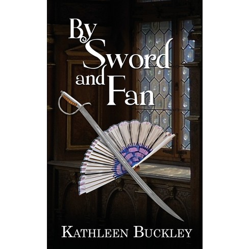 By Sword and Fan - by  Kathleen Buckley (Paperback) - image 1 of 1