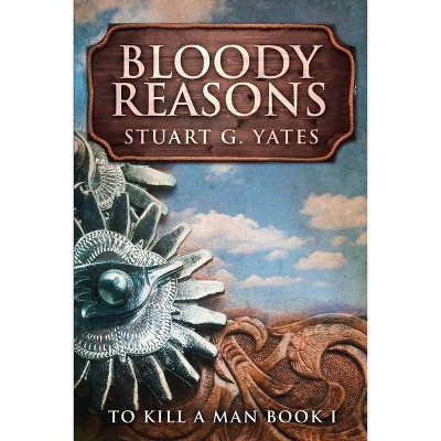 Bloody Reasons - Large Print by  Stuart G Yates (Paperback)