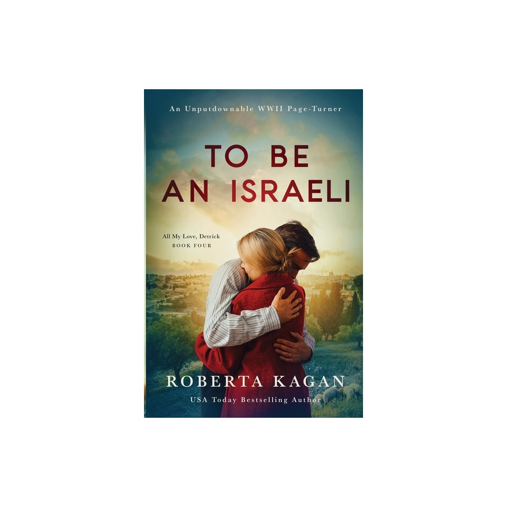 To Be An Israeli - (All My Love, Detrick) by Roberta Kagan (Paperback)