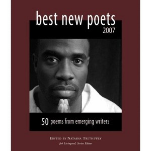Best New Poets 2007 - by  Natasha Trethewey & Jeb Livingood (Paperback) - 1 of 1
