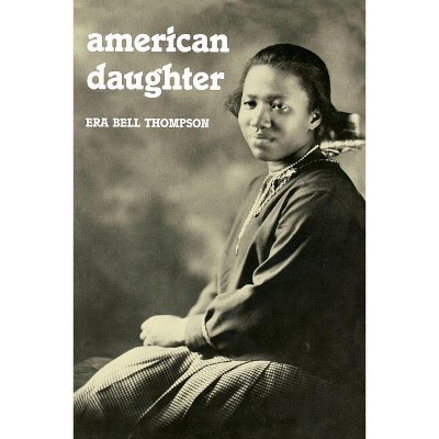 American Daughter - (Borealis Books) 3rd Edition by  Era Bell Thompson (Paperback)