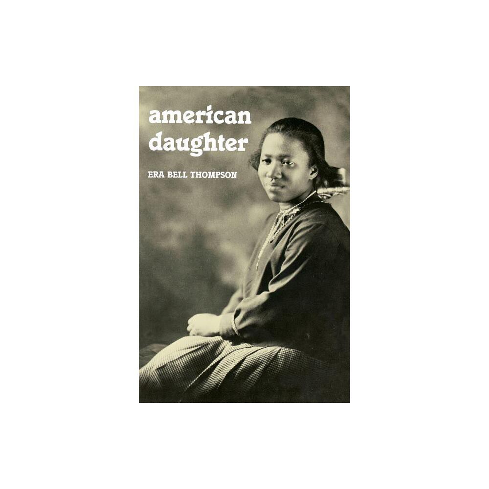 American Daughter - (Borealis Books) 3rd Edition by Era Bell Thompson (Paperback)