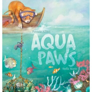 Aqua Paws - by  Patricia Allieri (Hardcover) - 1 of 1