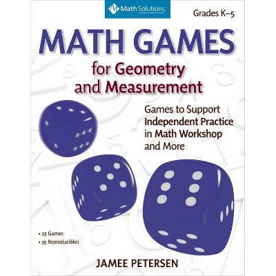 Math Games for Geometry and Measurement - by  Jamee Petersen (Paperback)