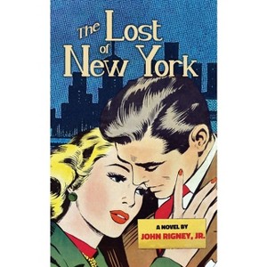 The Lost of New York - by  John Rigney (Paperback) - 1 of 1