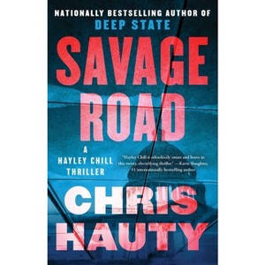 Savage Road - (A Hayley Chill Thriller) by  Chris Hauty (Paperback) - 1 of 1