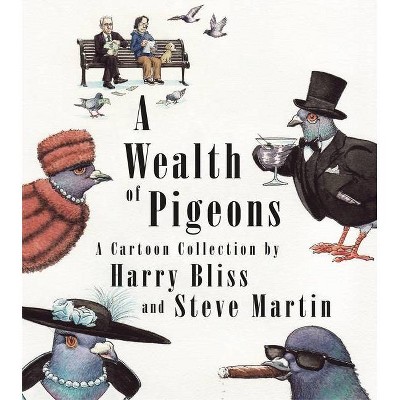 A Wealth of Pigeons - by  Steve Martin (Hardcover)